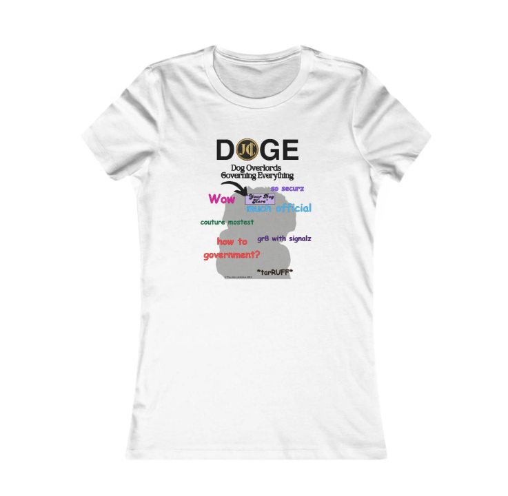 DOGE Overlords Juicy-Inspired Women's Favorite Tee Slim Fit *Customizable* - Print on Demand